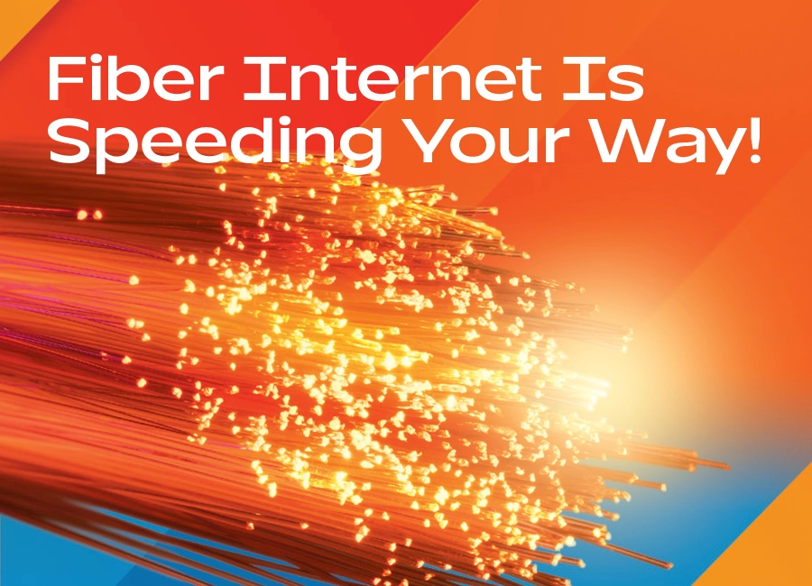 Fiber Internet Is Speeding Your Way